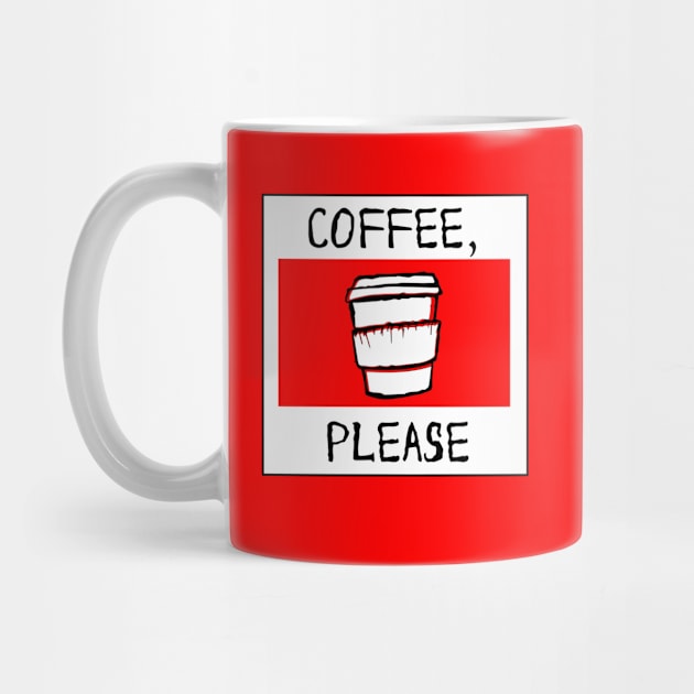 Coffee, PLEASE! by Akweduk Designs